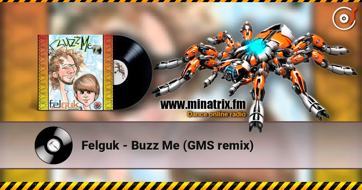 Felguk - Buzz Me (GMS remix) listen online in high quality | Minatrix.FM