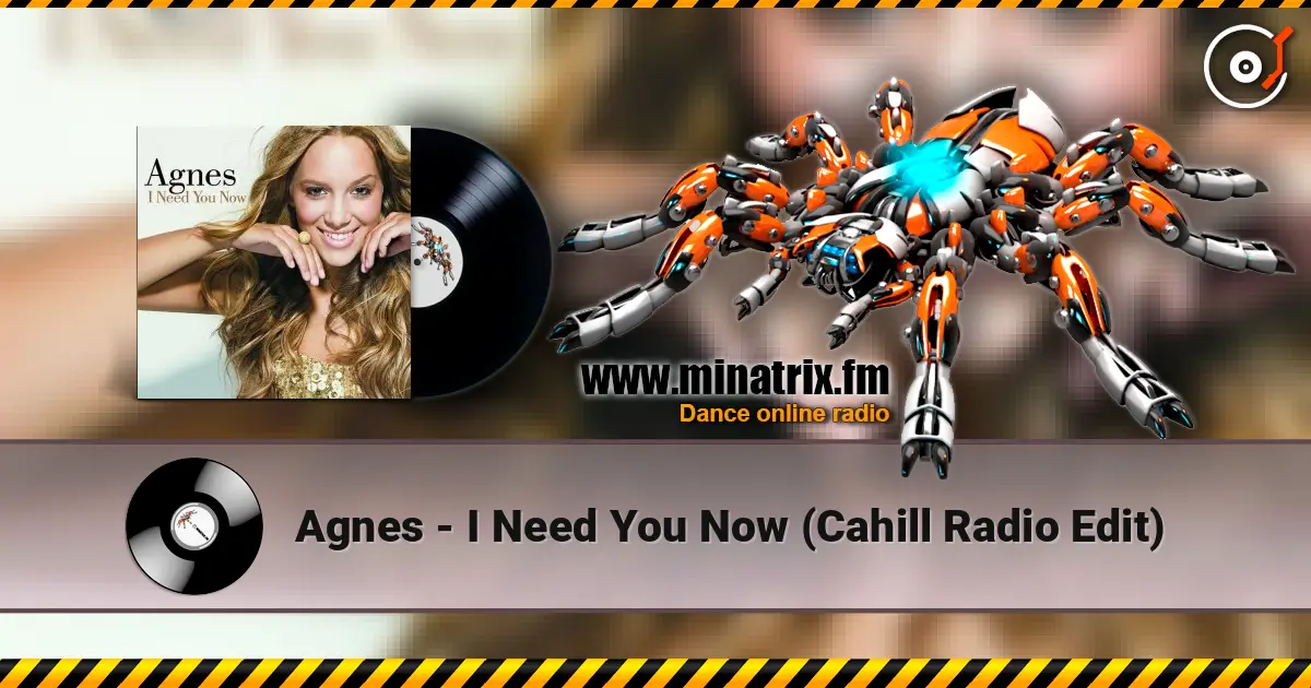 Agnes - I Need You Now (Cahill Radio Edit) listen online in high quality | Minatrix.FM