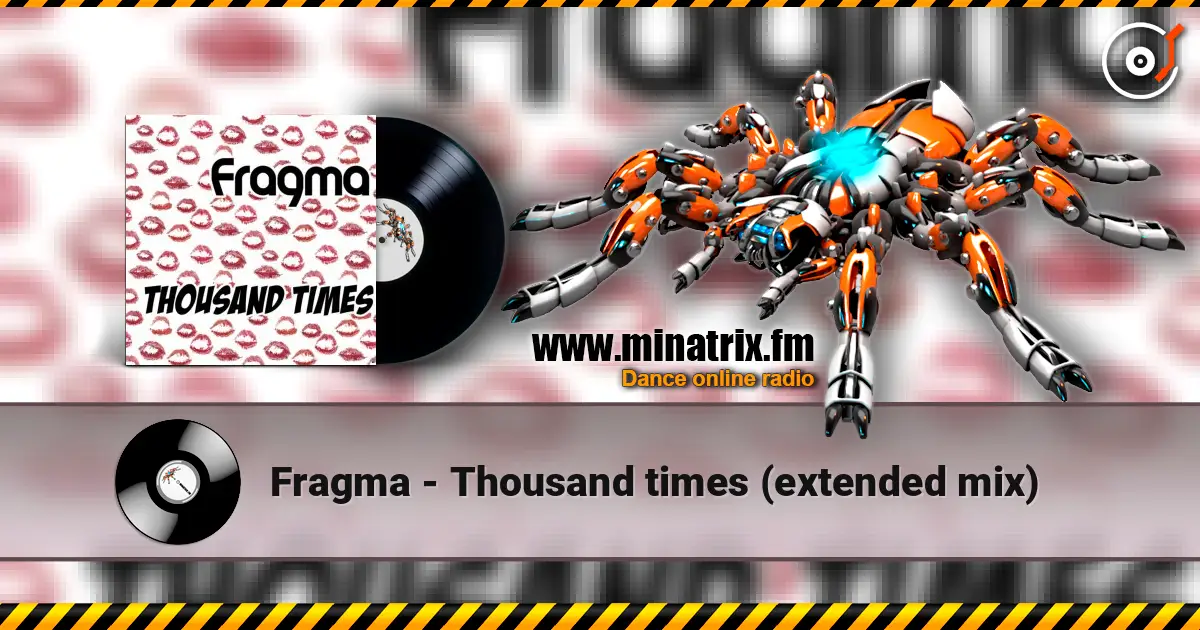 Fragma - Thousand times (extended mix) listen online in high quality | Minatrix.FM