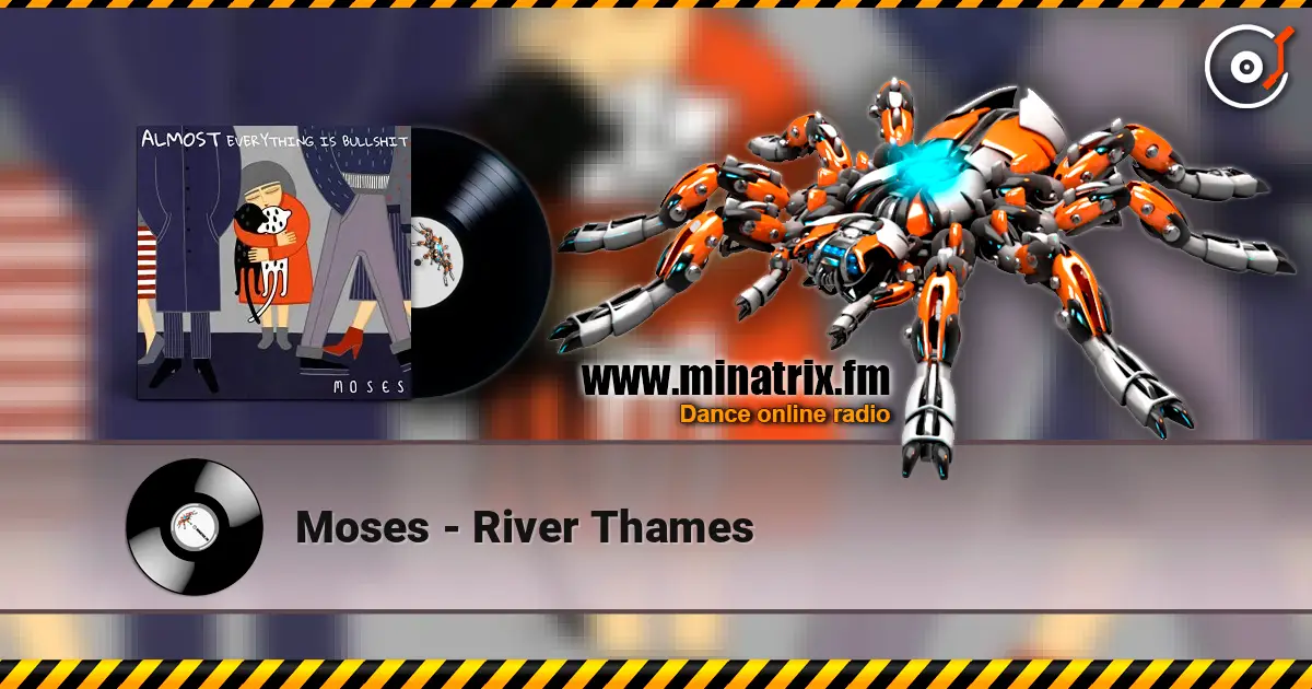 Moses - River Thames слухати онлайн у високій якості | Minatrix.FM