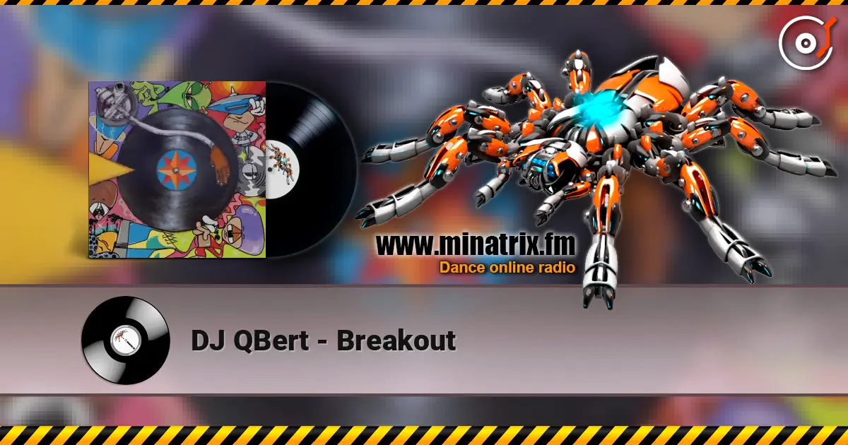 DJ QBert - Breakout listen online in high quality | Minatrix.FM