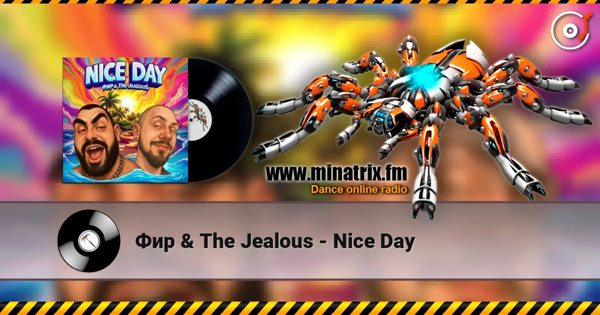Фир & The Jealous - Nice Day listen online in high quality | Minatrix.FM