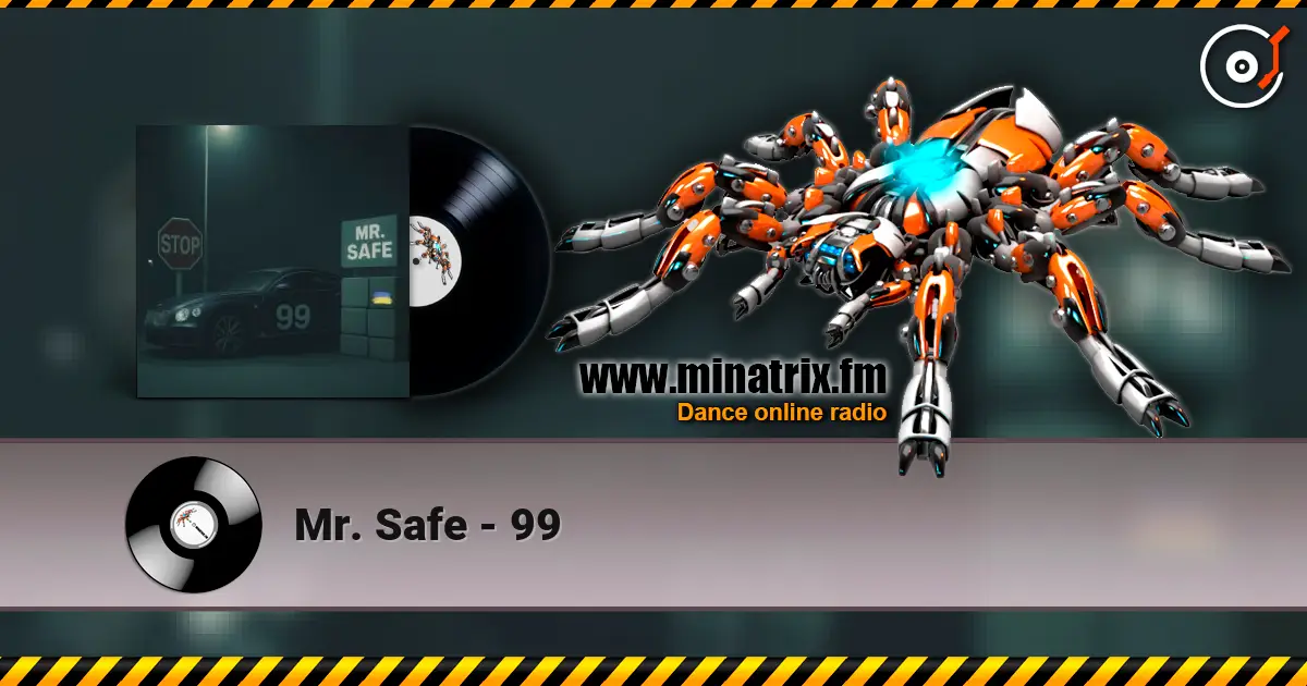 Mr. Safe - 99 listen online in high quality | Minatrix.FM