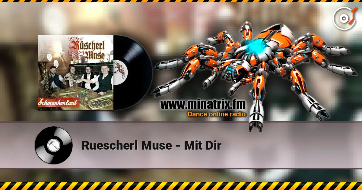 Ruescherl Muse - Mit Dir listen online in high quality | Minatrix.FM