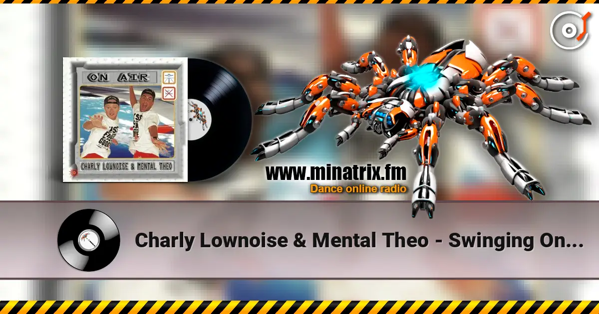 Charly Lownoise & Mental Theo - Swinging On a Star listen online in high quality | Minatrix.FM