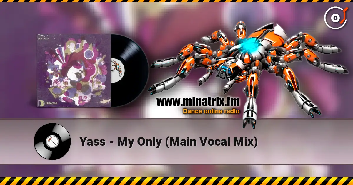Yass - My Only (Main Vocal Mix) слухати онлайн у високій якості | Minatrix.FM