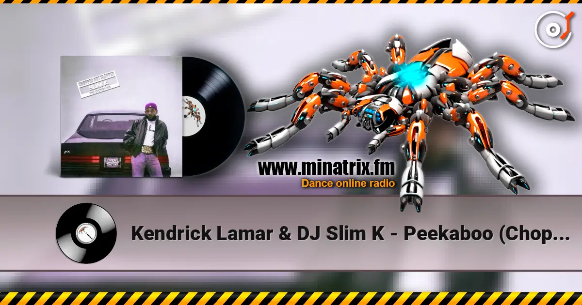 Kendrick Lamar & DJ Slim K - Peekaboo (ChopNotSlop Remix) слухати онлайн у високій якості | Minatrix.FM