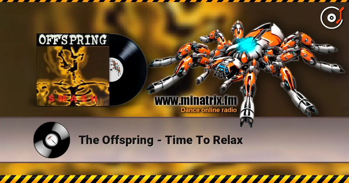 The Offspring - Time To Relax listen online in high quality | Minatrix.FM