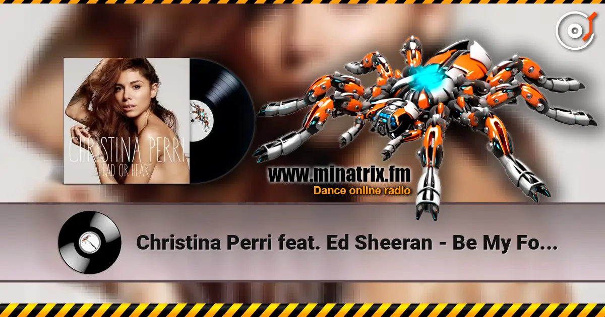 Christina Perri feat. Ed Sheeran - Be My Forever listen online in high quality | Minatrix.FM