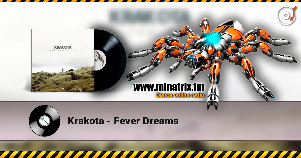 Krakota - Fever Dreams слухати онлайн у високій якості | Minatrix.FM