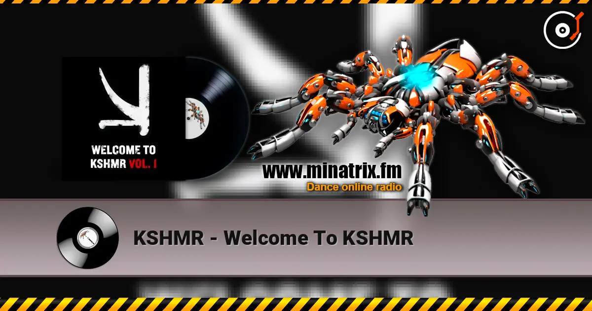 KSHMR - Welcome To KSHMR listen online in high quality | Minatrix.FM