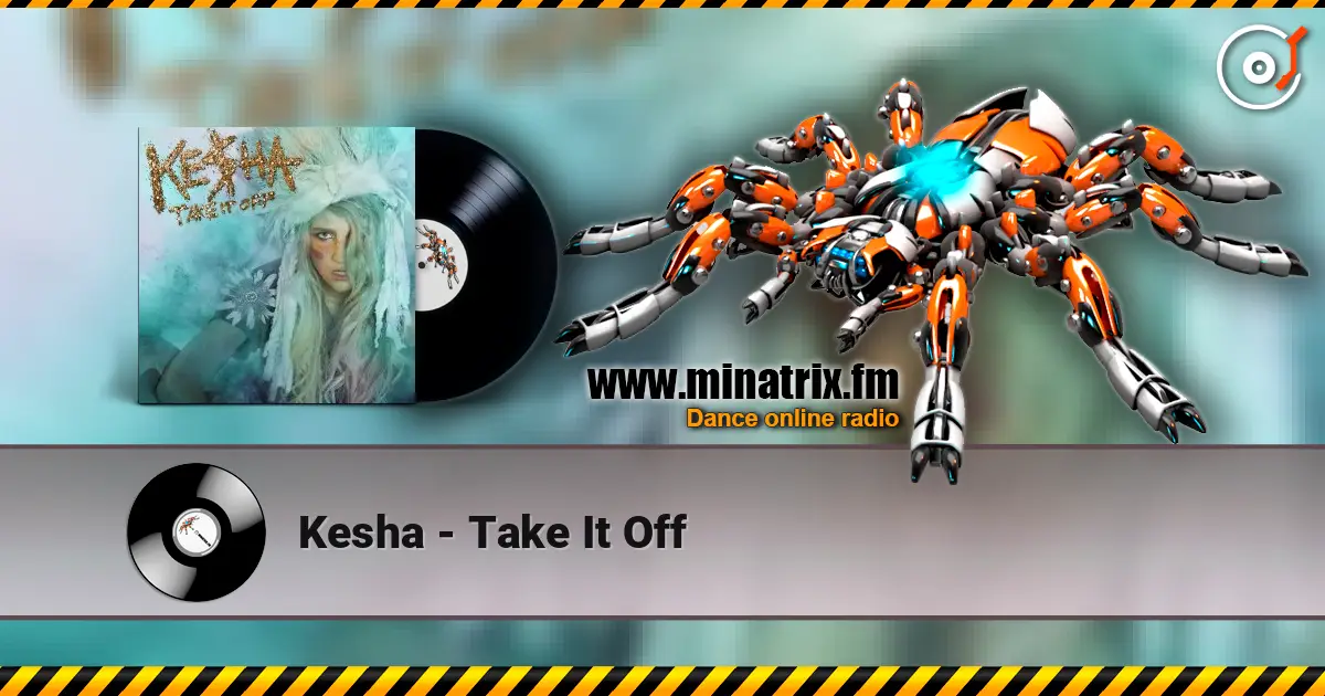 Kesha - Take It Off слухати онлайн у високій якості | Minatrix.FM