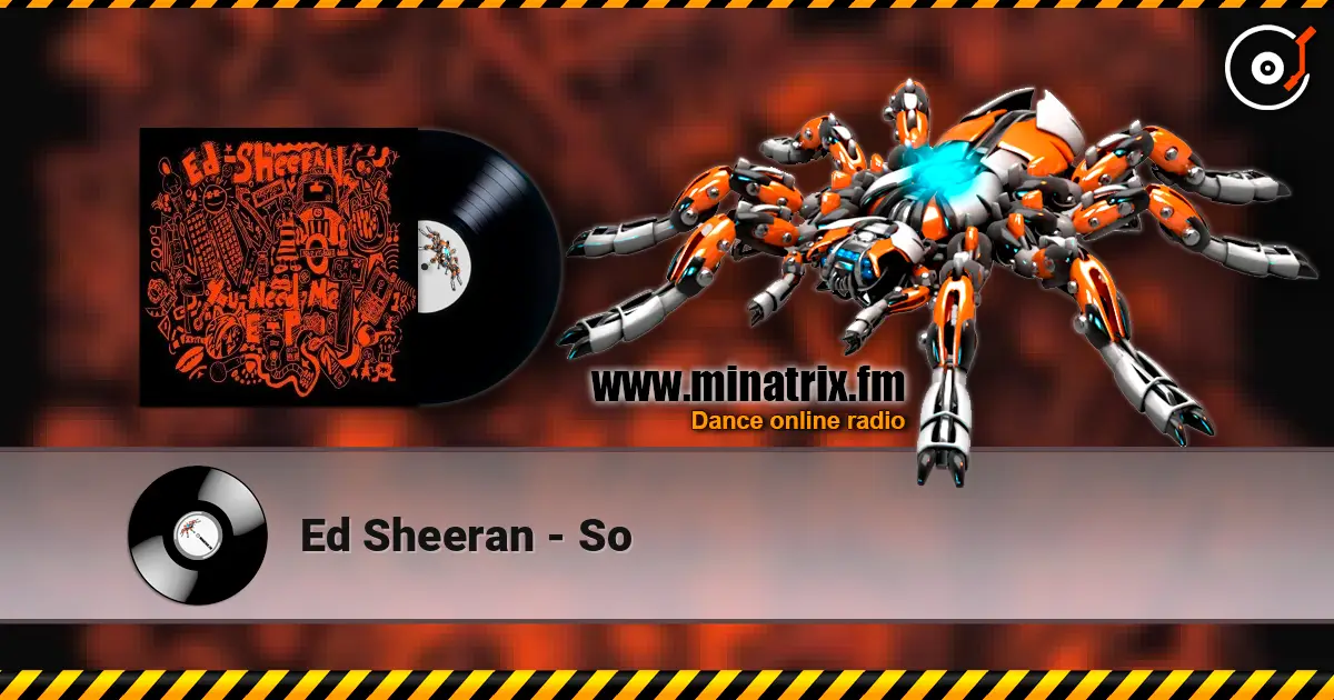 Ed Sheeran - So listen online in high quality | Minatrix.FM