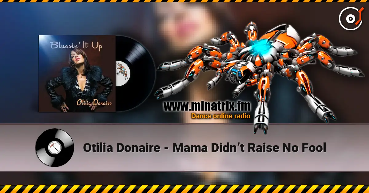 Otilia Donaire - Mama Didn’t Raise No Fool listen online in high quality | Minatrix.FM