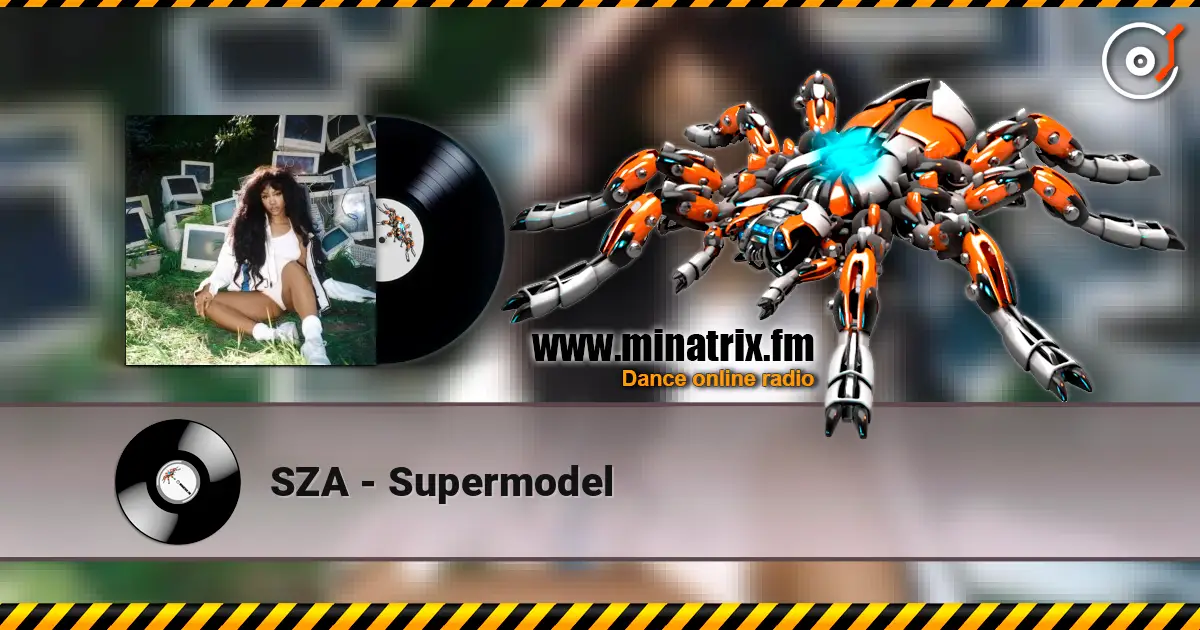 SZA - Supermodel listen online in high quality | Minatrix.FM