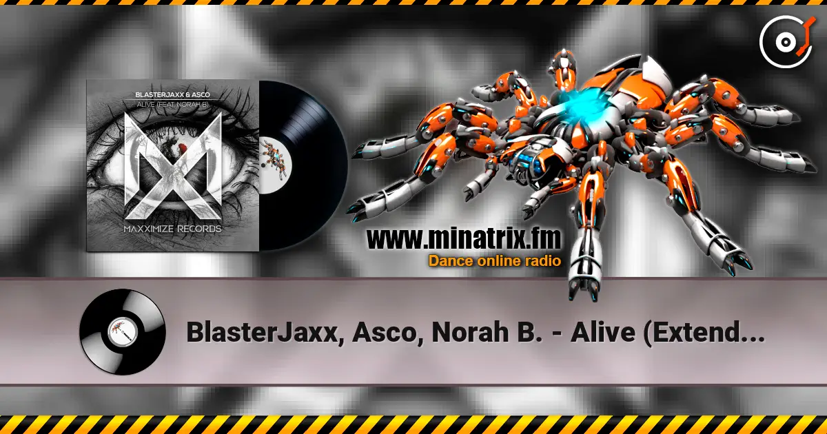 BlasterJaxx, Asco, Norah B. - Alive (Extended Mix) listen online in high quality | Minatrix.FM