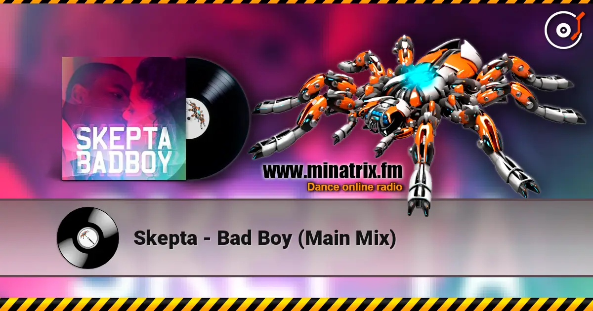 Skepta - Bad Boy (Main Mix) listen online in high quality | Minatrix.FM