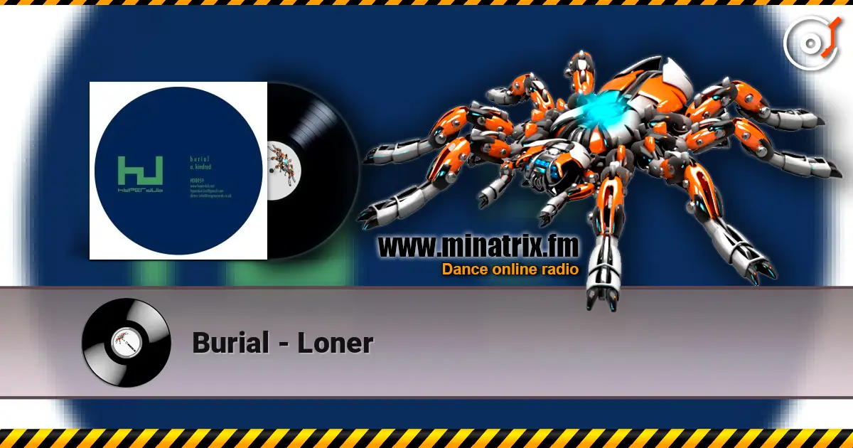 Burial - Loner listen online in high quality | Minatrix.FM
