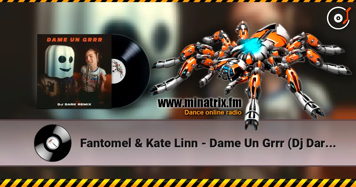 Fantomel & Kate Linn - Dame Un Grrr (Dj Dark Remix) listen online in high quality | Minatrix.FM