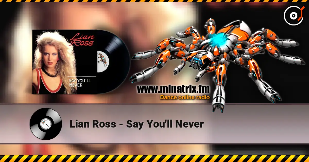 Lian Ross - Say You'll Never listen online in high quality | Minatrix.FM