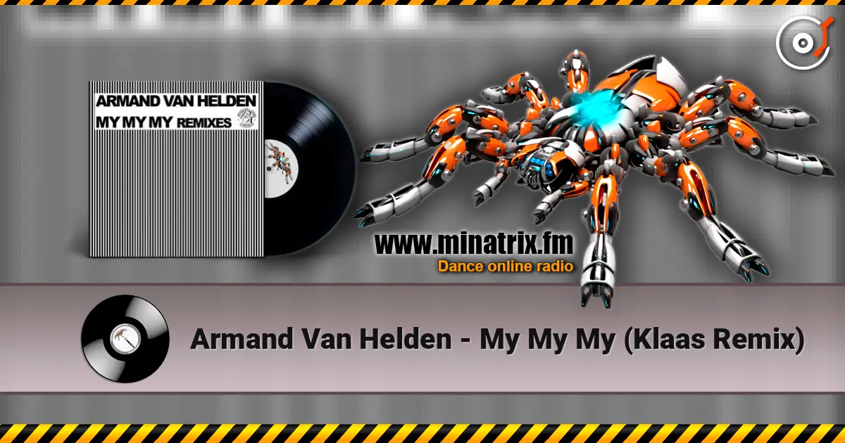 Armand Van Helden - My My My (Klaas Remix) listen online in high quality | Minatrix.FM