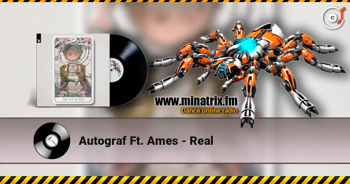 Autograf Ft. Ames - Real слухати онлайн у високій якості | Minatrix.FM