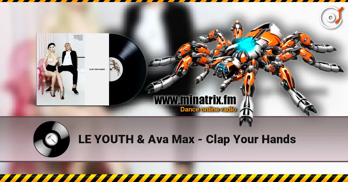 LE YOUTH & Ava Max - Clap Your Hands listen online in high quality | Minatrix.FM