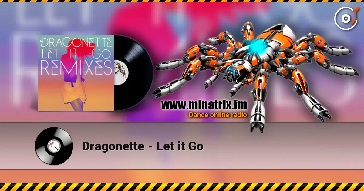 Dragonette - Let it Go слухати онлайн у високій якості | Minatrix.FM