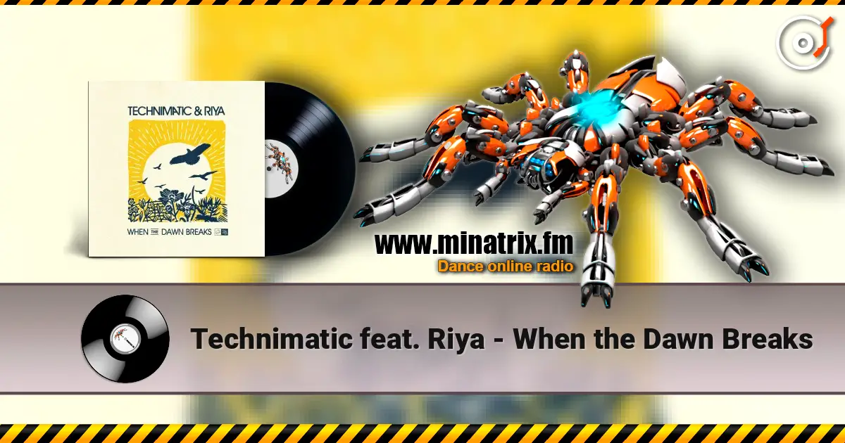 Technimatic feat. Riya - When the Dawn Breaks listen online in high quality | Minatrix.FM