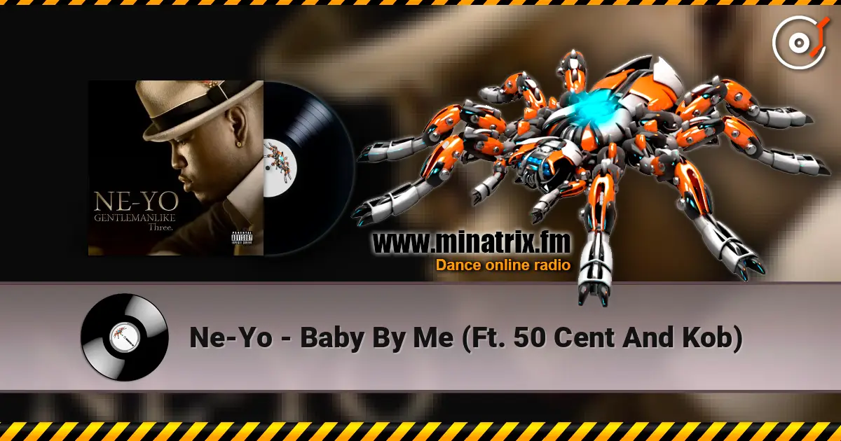 Ne-Yo - Baby By Me (Ft. 50 Cent And Kob) listen online in high quality | Minatrix.FM