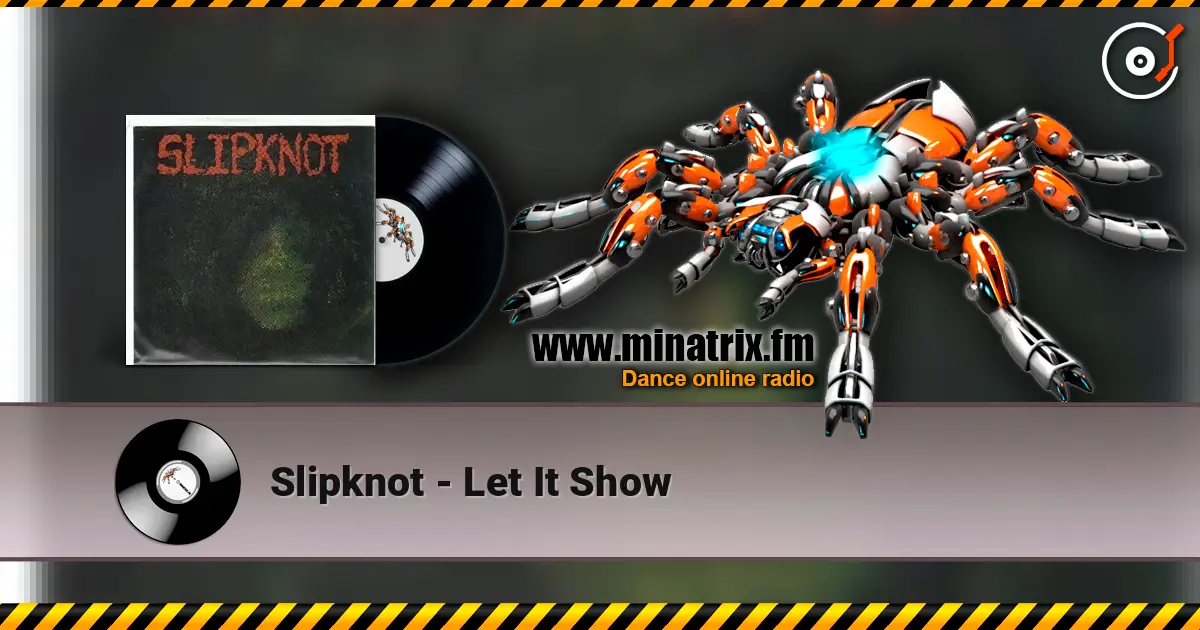 Slipknot - Let It Show listen online in high quality | Minatrix.FM