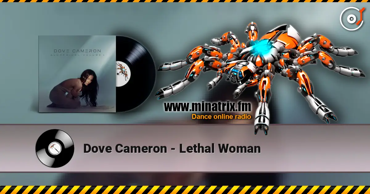 Dove Cameron - Lethal Woman listen online in high quality | Minatrix.FM