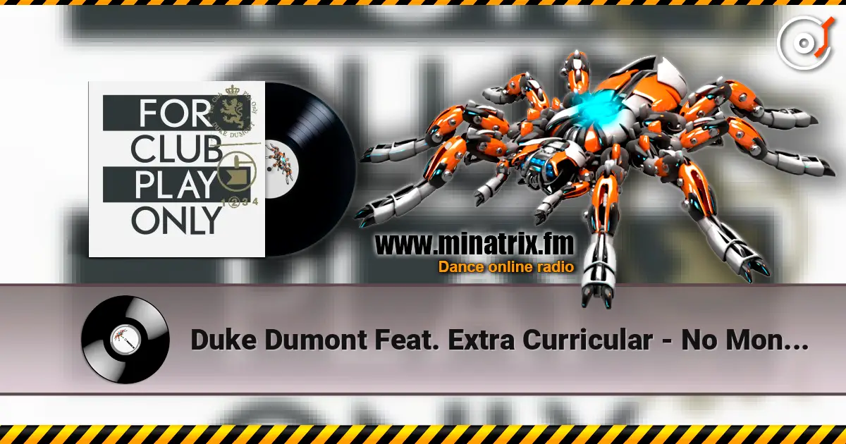 Duke Dumont Feat. Extra Curricular - No Money Blues слухати онлайн у високій якості | Minatrix.FM