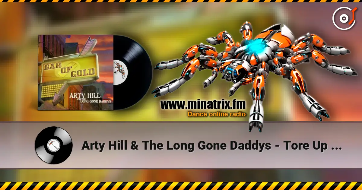 Arty Hill & The Long Gone Daddys - Tore Up Junction listen online in high quality | Minatrix.FM