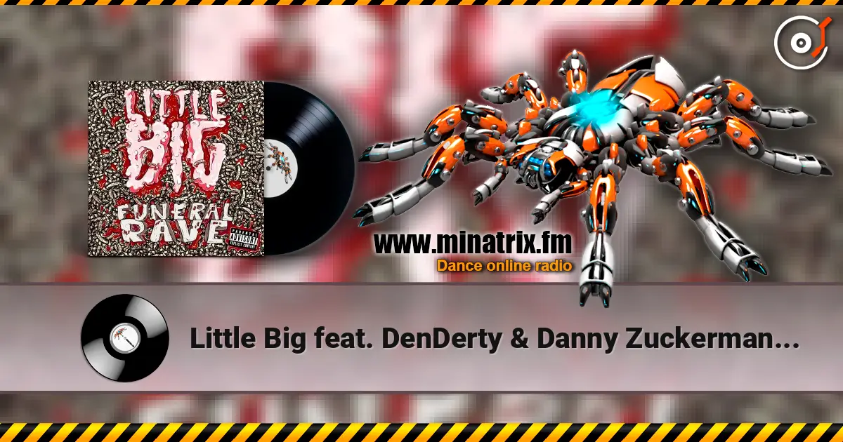 Little Big feat. DenDerty & Danny Zuckerman - To Party listen online in high quality | Minatrix.FM