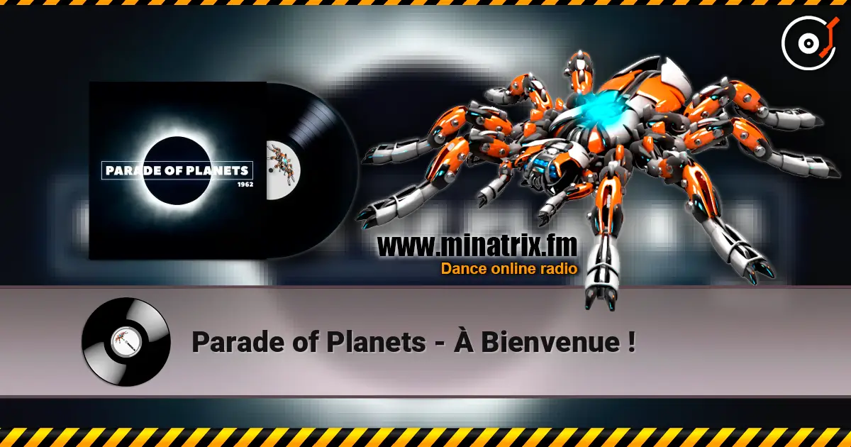Parade of Planets - À Bienvenue ! слухати онлайн у високій якості | Minatrix.FM