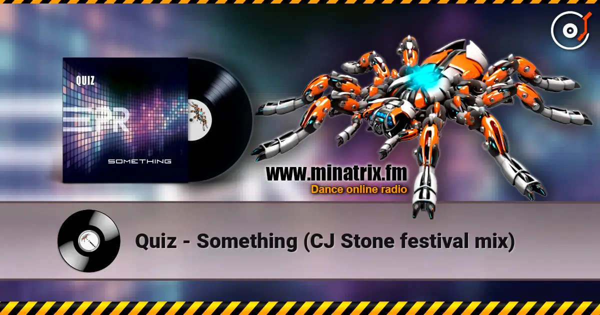 Quiz - Something (CJ Stone festival mix) listen online in high quality | Minatrix.FM