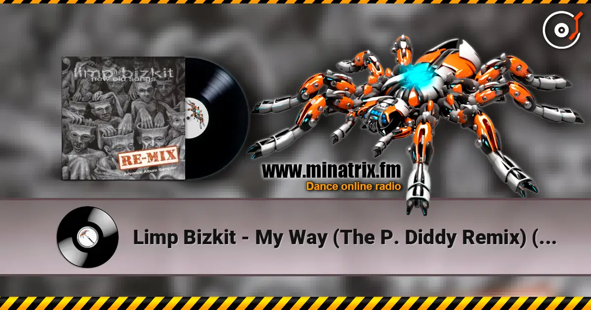 Limp Bizkit - My Way (The P. Diddy Remix) (Remixed By Sean 'P. Diddy' Combs) listen online in high quality | Minatrix.FM