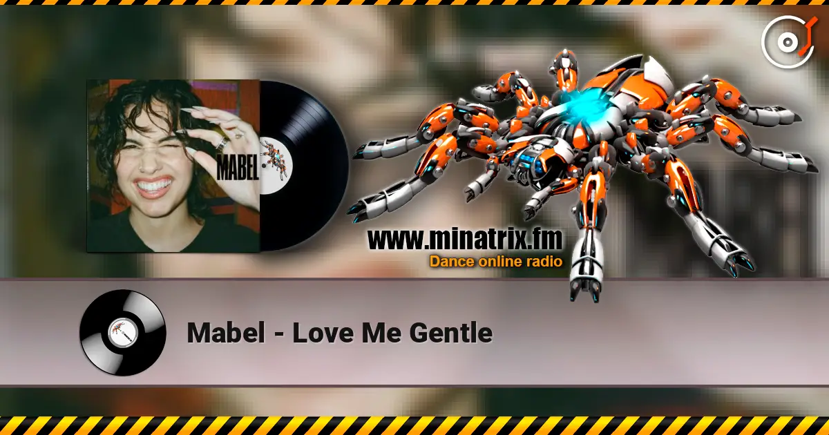 Mabel - Love Me Gentle listen online in high quality | Minatrix.FM