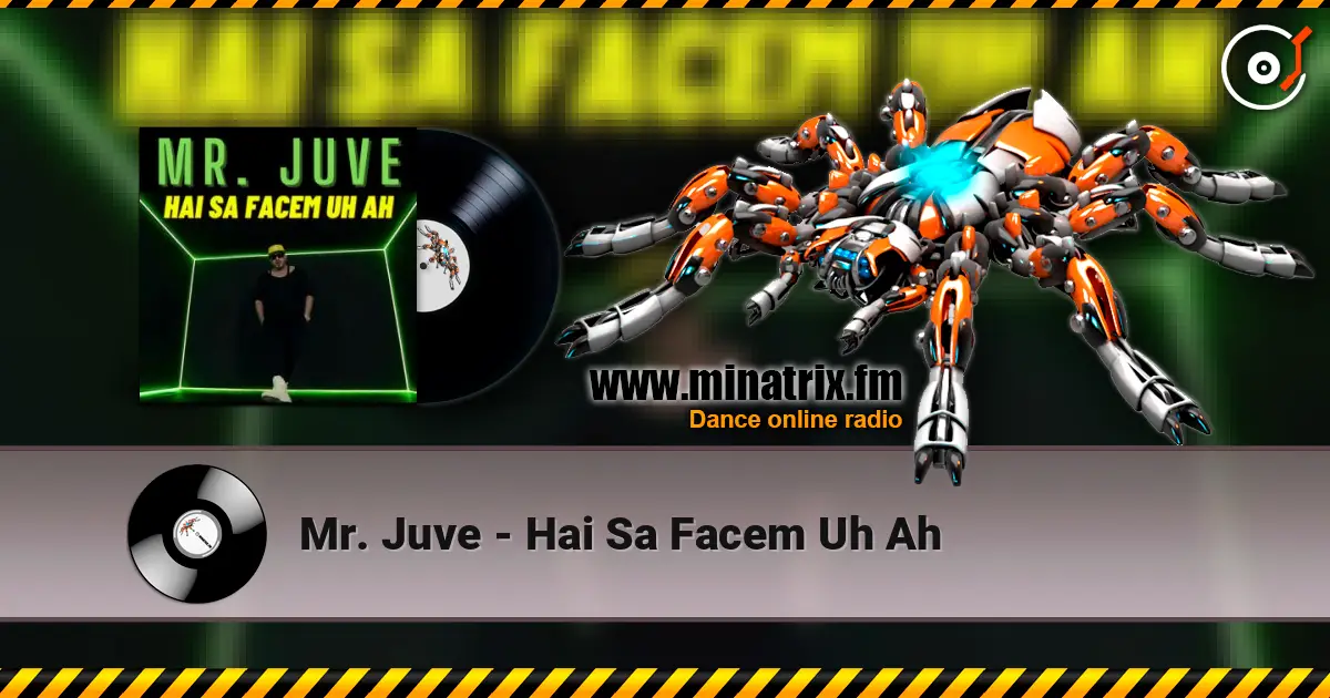 Mr. Juve - Hai Sa Facem Uh Ah listen online in high quality | Minatrix.FM