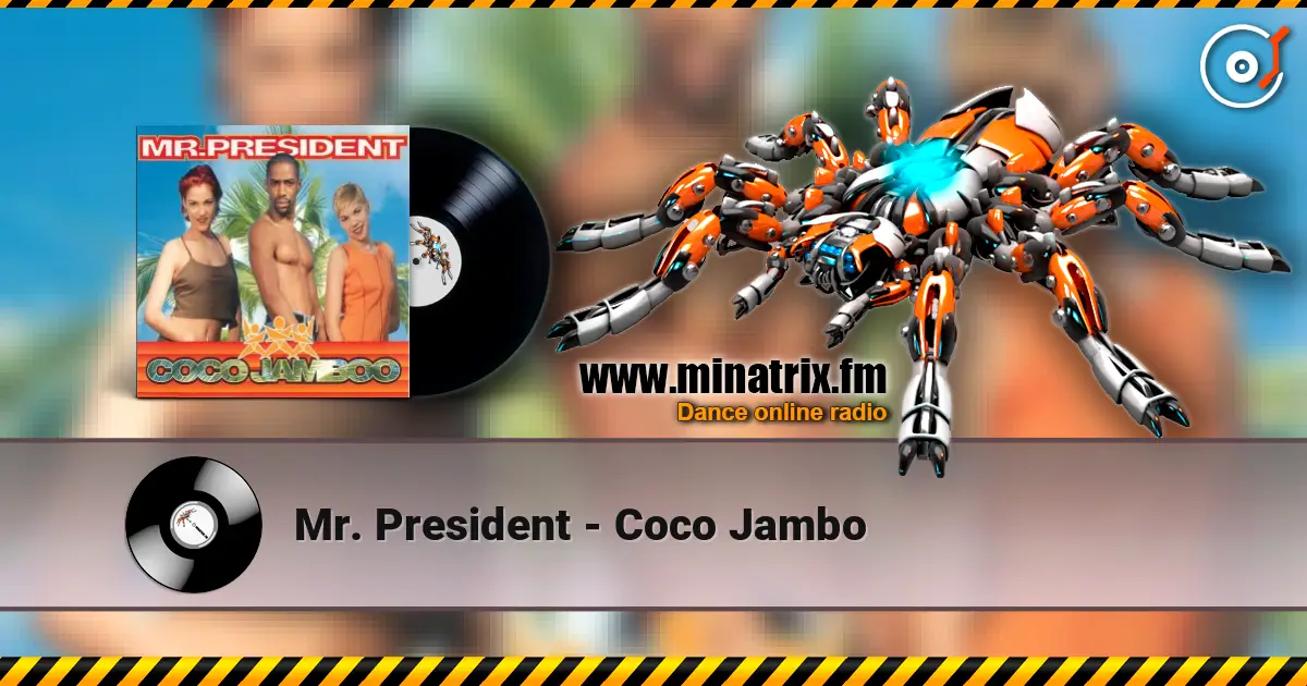 Mr. President - Coco Jambo слухати онлайн у високій якості | Minatrix.FM