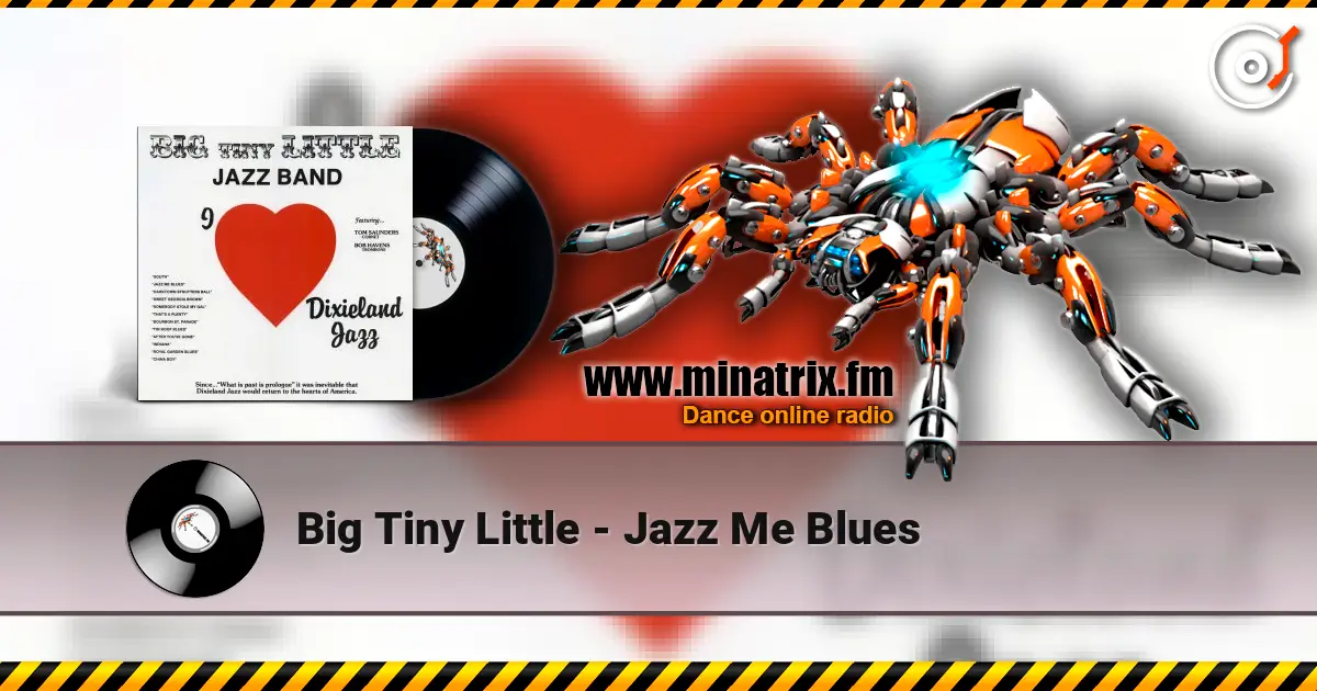 Big Tiny Little - Jazz Me Blues слухати онлайн у високій якості | Minatrix.FM
