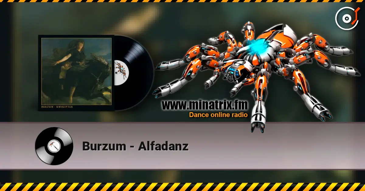 Burzum - Alfadanz listen online in high quality | Minatrix.FM