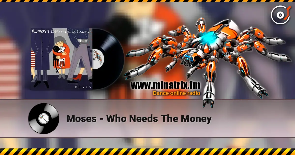 Moses - Who Needs The Money listen online in high quality | Minatrix.FM