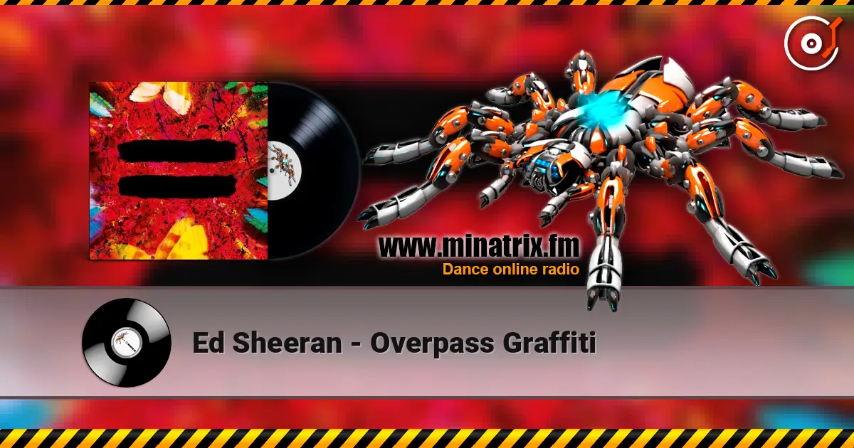 Ed Sheeran - Overpass Graffiti listen online in high quality | Minatrix.FM