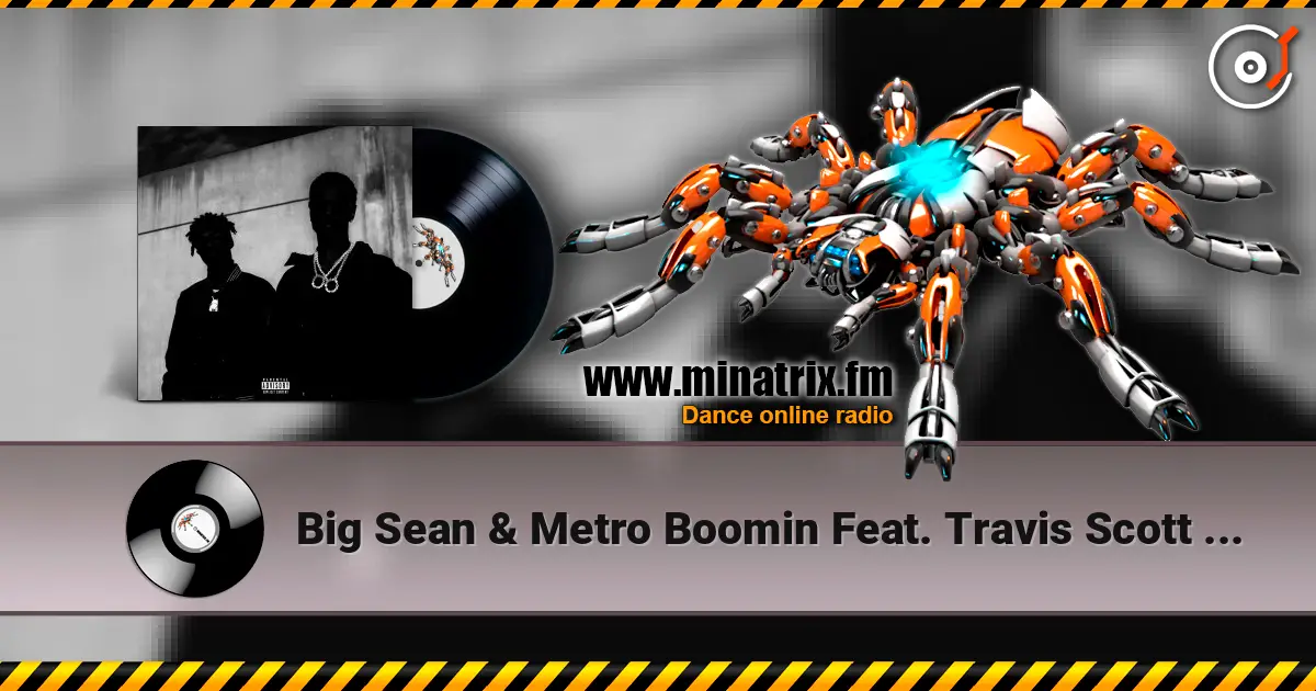 Big Sean & Metro Boomin Feat. Travis Scott - Go Legend слухати онлайн у високій якості | Minatrix.FM