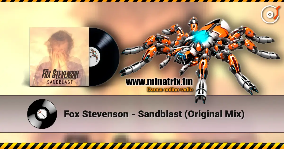 Fox Stevenson - Sandblast (Original Mix) слухати онлайн у високій якості | Minatrix.FM