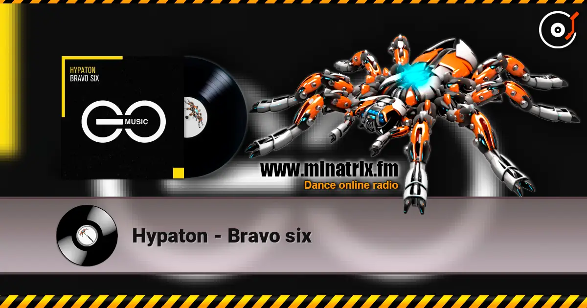 Hypaton - Bravo six слухати онлайн у високій якості | Minatrix.FM