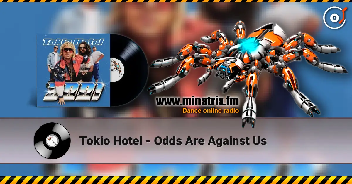 Tokio Hotel - Odds Are Against Us слухати онлайн у високій якості | Minatrix.FM