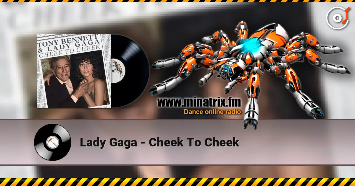 Lady Gaga - Cheek To Cheek слухати онлайн у високій якості | Minatrix.FM